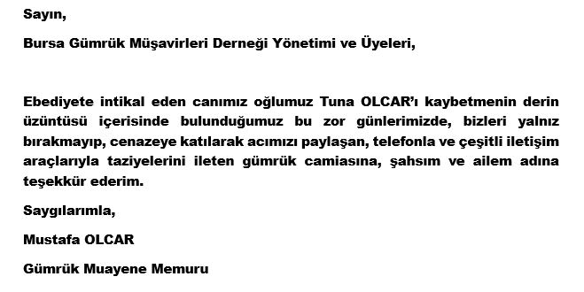 Bursa Gümrük Müdürlüğünde görevli Muayene Memuru Mustafa OLCAR'ın taziyelere teşekkür mesajı...